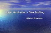 User Verification - DNA Profiling Albert Edwards.