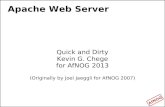 Apache Web Server Quick and Dirty Kevin G. Chege for AfNOG 2013 (Originally by Joel Jaeggli for AfNOG 2007)