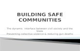 The dynamic interface between civil society and the State Preventing collective violence & reducing gun deaths.