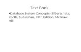 Text Book Database System Concepts- Silberschatz, Korth, Sudarshan, Fifth Edition, McGraw Hill.