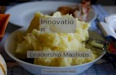 Leadership Mashups Innovation Created by Adam Walz.