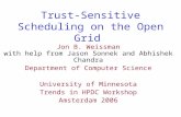 Trust-Sensitive Scheduling on the Open Grid Jon B. Weissman with help from Jason Sonnek and Abhishek Chandra Department of Computer Science University.