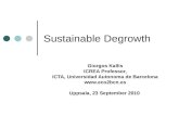 Sustainable Degrowth Giorgos Kallis ICREA Professor, ICTA, Universidad Autonoma de Barcelona  Uppsala, 23 September 2010.