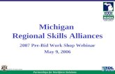 Partnerships for Workforce Solutions Michigan Regional Skills Alliances 2007 Pre-Bid Work Shop Webinar May 9, 2006.