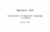 Weslaco ISD Assessment of English Language Learners January 2015.