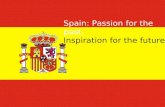 Spain: Passion for the past, Inspiration for the future.