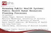 Renewing Public Health Systems: Public Health Human Resources Planning Processes Co-authors: Sandra Regan, Western University Marjorie MacDonald, University.
