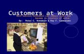 Customers at Work Self-service customers can reduce costs and become co creators of value. By: Peter C. Honebein & Roy F. Cammarano.