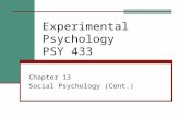 Experimental Psychology PSY 433 Chapter 13 Social Psychology (Cont.)