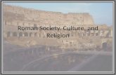 Roman Society, Culture, and Religion. Wealthy vs Poor Rich- city homes and villas Running water and baths Politicians Practiced public- speaking Crowded.