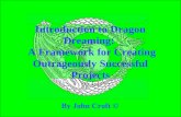 Introduction to Dragon Dreaming: A Framework for Creating Outrageously Successful Projects By John Croft ©