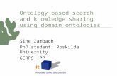 Ontology-based search and knowledge sharing using domain ontologies Sine Zambach, PhD student, Roskilde University GERPS ‘08.