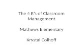 The 4 R’s of Classroom Management Mathews Elementary Krystal Colhoff.