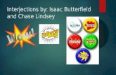 Interjections by: Isaac Butterfield and Chase Lindsey