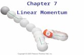 Chapter 7 Linear Momentum. Objectives Students should be able to: 1. Define linear momentum and calculate it. 2. Distinguish between the unit of force.