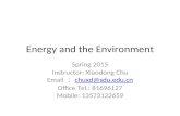 Energy and the Environment Spring 2015 Instructor: Xiaodong Chu Email ： chuxd@sdu.edu.cn chuxd@sdu.edu.cn Office Tel.: 81696127 Mobile: 13573122659.