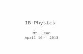 IB Physics Mr. Jean April 16 th, 2013. The plan: SL Practice Exam questions HL Particle Physics –Electrons –Protons –Neutrons –Quarks –Gluons –Photos.