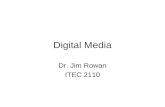 Digital Media Dr. Jim Rowan ITEC 2110. So far… We have compared bitmapped graphics and vector graphics We have discussed bitmapped images, some file formats.