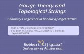 Gauge Theory and Topological Strings Geometry Conference in honour of Nigel Hitchin - RHD, C. Vafa, E.Verlinde, hep-th/0602087 - J. de Boer, M. Chang,