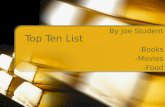 Top Ten List By Joe Student -Books -Movies -Food.