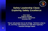 Safety Leadership Class: Exploring Safety Excellence Dave Taylor Program Manager Stoller-Navarro Joint Venture November 2007 “Never tell people how to.