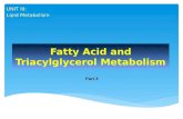 Fatty Acid and Triacylglycerol Metabolism UNIT III: Lipid Metabolism Part 3