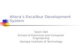 Altera’s Excalibur Development System Tyson Hall School of Electrical and Computer Engineering Georgia Institute of Technology.
