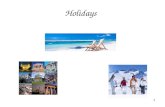 Holidays 1. A. Places to stay and types of holiday 2.