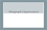 Paragraph Organization. Topic Sentence A well-organized essay presents at least three single topics that support the overall purpose of the essay. A well-organized.