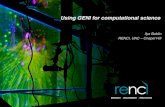 Using GENI for computational science Ilya Baldin RENCI, UNC – Chapel Hill.