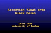 Accretion flows onto black holes Chris Done University of Durham.