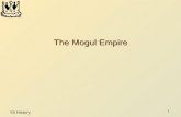 Y8 History 1 The Mogul Empire. 2 I think we should do the Mongol empire because of how powerful and ruthless they were. The Mongol Empire was one of the.
