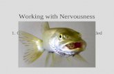 Working with Nervousness 1. Grapple with reality: watch your recorded presentation!!