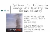 Options for Tribes to Manage Air Quality in Indian Country Rich McAllister Hobbs, Straus, Dean & Walker 206-245-5985 Laura McKelvey EPA Office of Air Quality.