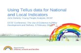 Using Tellus data for National and Local Indicators John Doherty: Young People Analysis, DCSF DCSF Conference: The Use of Evidence in Policy Development.