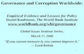 1 Governance and Corruption Worldwide: Empirical Evidence and Lessons for Policy Daniel Kaufmann, The World Bank Institute .
