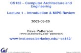 CS 152 L01 Introduction & MIPS Review (1)Patterson Fall 2003 © UCB 2003-08-26 Dave Patterson (patterson) cs152