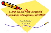 25 March 2008Kaiser: COMS E61251 COMS E6125 Web-enHanced Information Management (WHIM) Prof. Gail Kaiser Spring 2008.