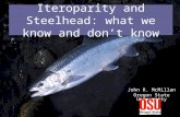 Iteroparity and Steelhead: what we know and don’t know John R. McMillan Oregon State University.