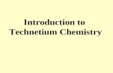Introduction to Technetium Chemistry. Technetium: Group VII second row transition metal Lightest radioactive element (no stable isotopes)