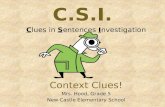 C lues in S entences I nvestigation Context Clues! Mrs. Hood, Grade 5 New Castle Elementary School.