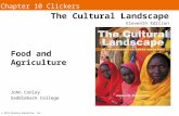 Chapter 10 Clickers The Cultural Landscape Eleventh Edition Food and Agriculture © 2014 Pearson Education, Inc. John Conley Saddleback College.