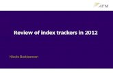 Review of index trackers in 2012 Nicole Bastiaansen.