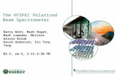 The HYSPEC Polarized Beam Spectrometer Barry Winn, Mark Hagen, Mark Lumsden, Melissa Graves-Brook David Anderson, Xin Tony Tong B2.5, rm G, 3:15-3:30 PM.