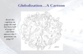 Read the caption on page 66 and the first half of page 67 and then answer the 5 questions on page 67 Globalization…A Cartoon.