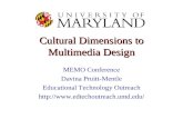 Cultural Dimensions to Multimedia Design MEMO Conference Davina Pruitt-Mentle Educational Technology Outreach