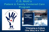C.S. Mott’s Patient & Family Centered Care Program “Changing a Culture One Story at a Time”
