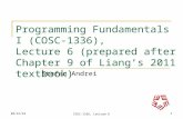 Programming Fundamentals I (COSC- 1336), Lecture 6 (prepared after Chapter 9 of Liang’s 2011 textbook) Stefan Andrei 11/24/20151 COSC-1336, Lecture 6.