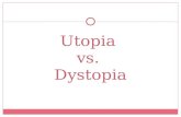 Utopia vs. Dystopia. AN IDEALLY _______________ PLACE, AN IMPRACTICAL IDEALISTIC SCHEME Utopia
