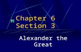 Chapter 6 Section 3 Alexander the Great. Macedon Rising kingdom north of Greece Warlike people who lived in villages ruled by nobles King had to have